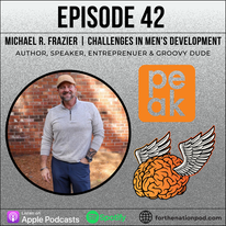 Mike Frazier: Men's Development and Mental Health | Episode 42